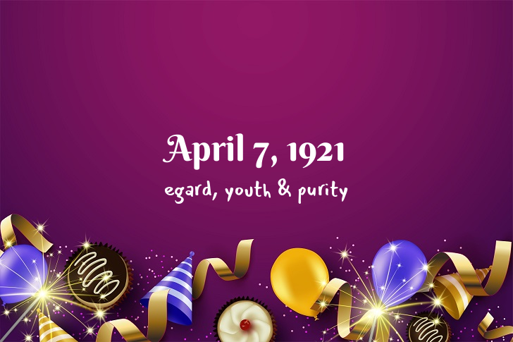 Funny Birthday Facts About April 7, 1921