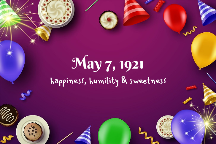 Funny Birthday Facts About May 7, 1921