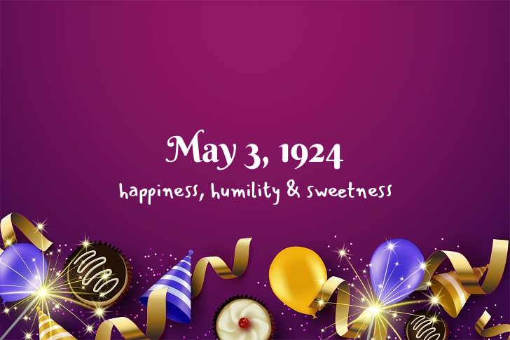 Funny Birthday Facts About May 3, 1924