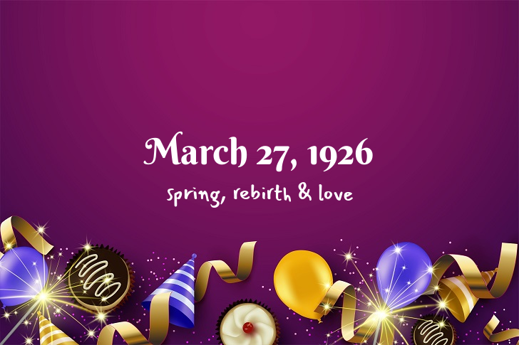 Funny Birthday Facts About March 27, 1926