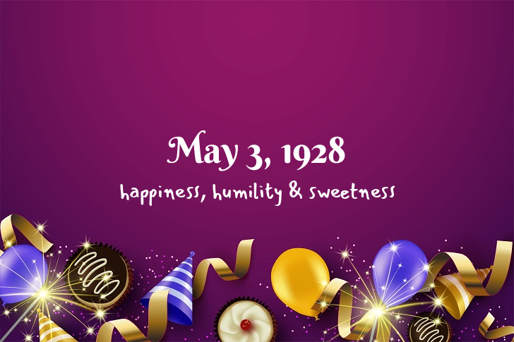 Funny Birthday Facts About May 3, 1928