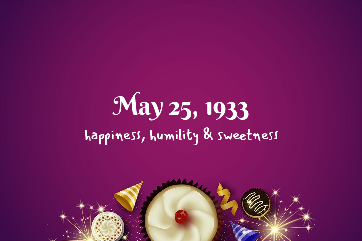 Funny Birthday Facts About May 25, 1933