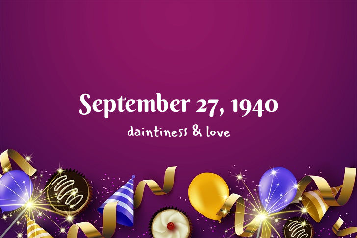 Funny Birthday Facts About September 27, 1940