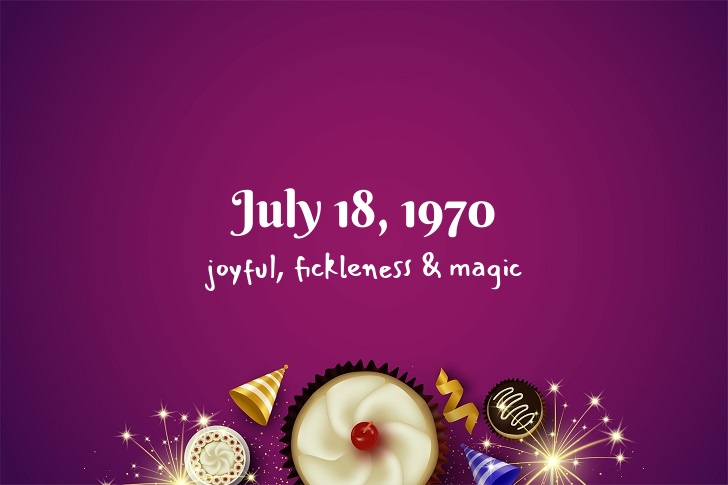 Funny Birthday Facts About July 18, 1970