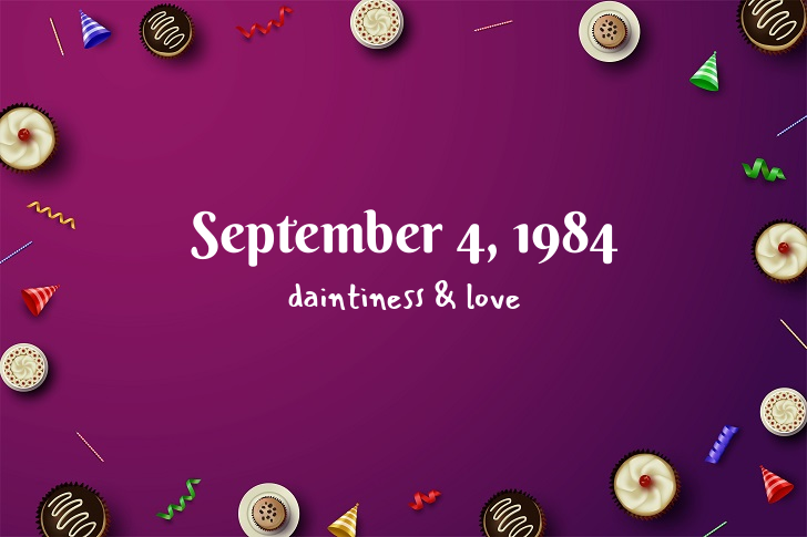 Funny Birthday Facts About September 4, 1984