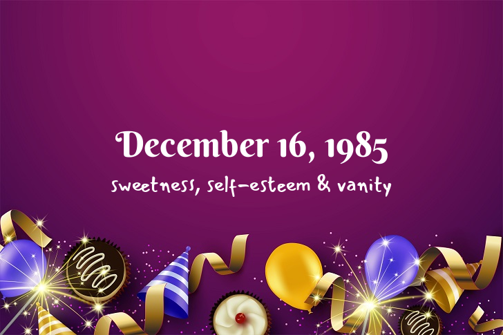 Funny Birthday Facts About December 16, 1985