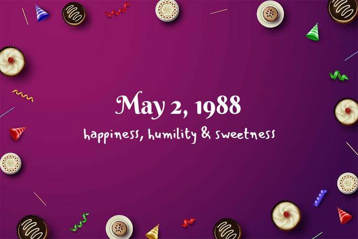 Funny Birthday Facts About May 2, 1988