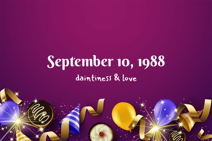 Funny Birthday Facts About September 10, 1988