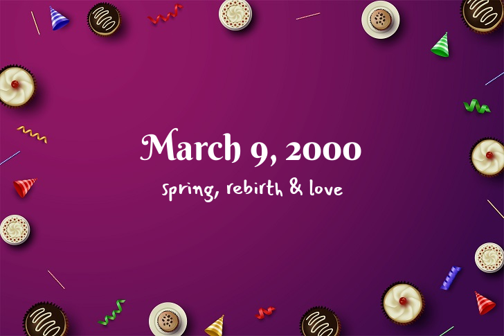 Funny Birthday Facts About March 9, 2000
