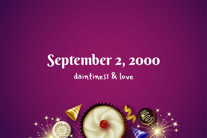 Funny Birthday Facts About September 2, 2000