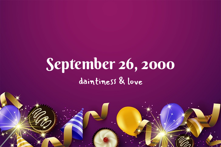 Funny Birthday Facts About September 26, 2000