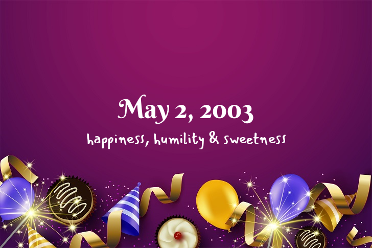 Funny Birthday Facts About May 2, 2003