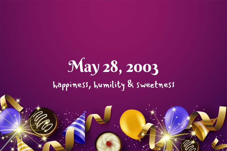 Funny Birthday Facts About May 28, 2003