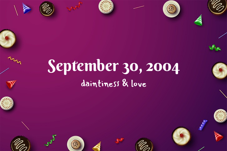 Funny Birthday Facts About September 30, 2004
