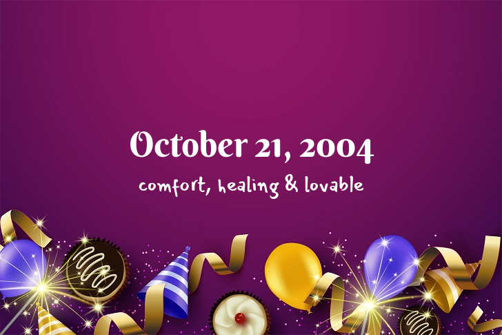 Funny Birthday Facts About October 21, 2004