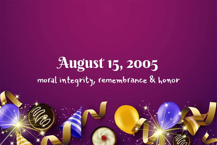 Funny Birthday Facts About August 15, 2005