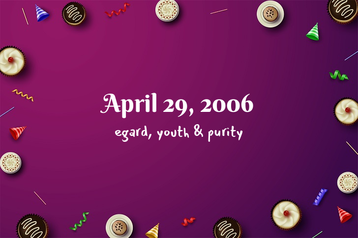 Funny Birthday Facts About April 29, 2006