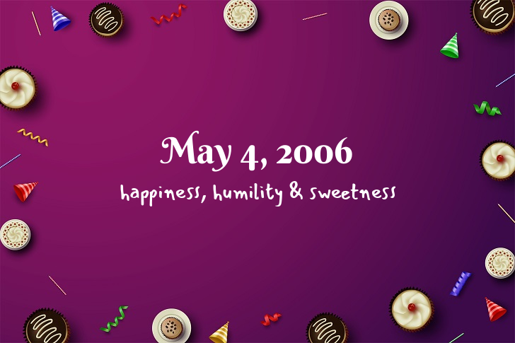 Funny Birthday Facts About May 4, 2006