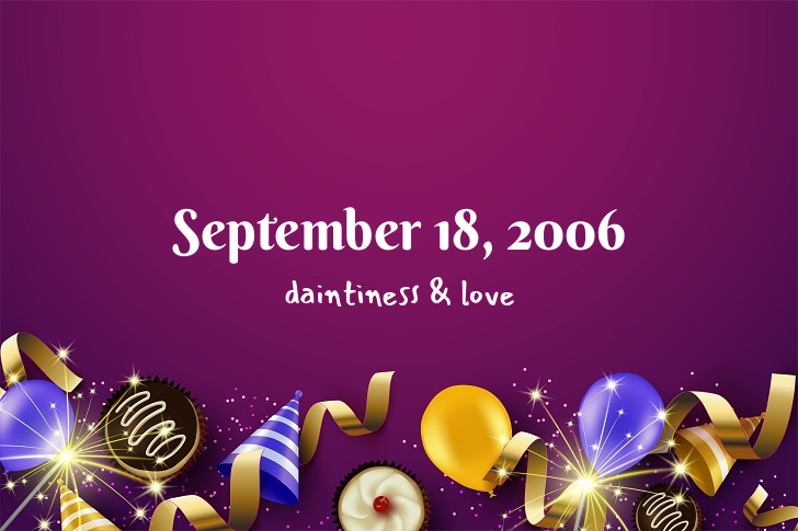 Funny Birthday Facts About September 18, 2006