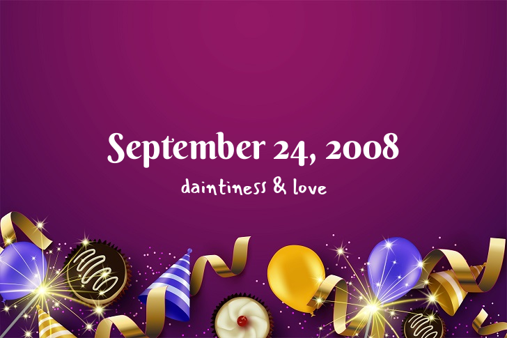Funny Birthday Facts About September 24, 2008